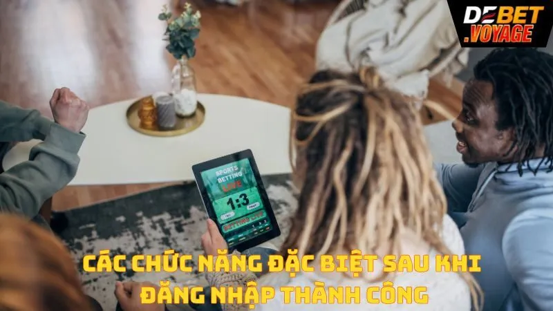 Các Chức Năng Đặc Biệt Sau Khi Đăng Nhập 